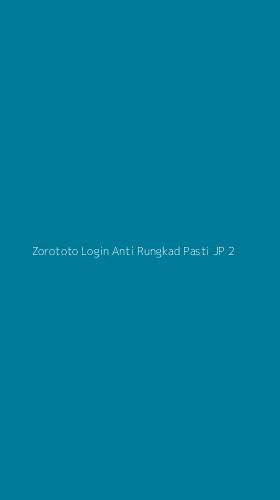Tampilan Antarmuka Aplikasi Zorototo Login Anti Rungkad Pasti Jp - 2