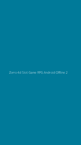 Tampilan Antarmuka Aplikasi Zorro 4d Slot Game Rpg Android Offline - 2