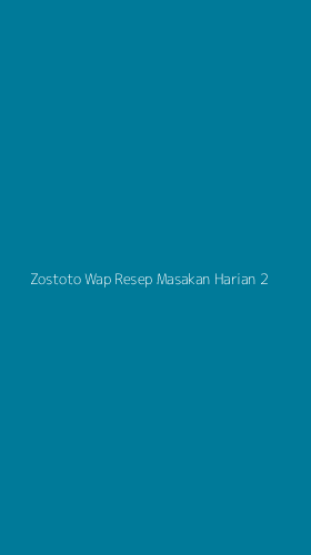 Tampilan Antarmuka Aplikasi Zostoto Wap Resep Masakan Harian - 2