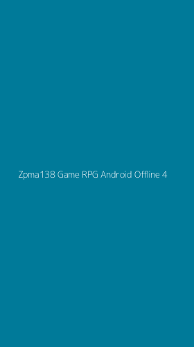 Tampilan Antarmuka Aplikasi Zpma138 Game Rpg Android Offline - 4