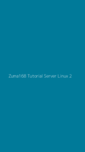 Tampilan Antarmuka Aplikasi Zuma168 Tutorial Server Linux - 2