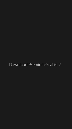 Tampilan Antarmuka Aplikasi Download Premium Gratis - 2