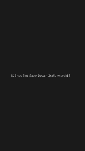 Tampilan Antarmuka Aplikasi 10 Situs Slot Gacor Desain Grafis Android - 3