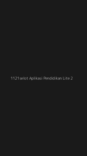 Tampilan Antarmuka Aplikasi 1121selot Aplikasi Pendidikan Lite - 2