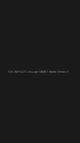 Tampilan Antarmuka Aplikasi 123 Cash Slot Link Login Sbobet Mobile Terbaru - 1