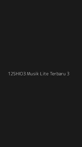 Tampilan Antarmuka Aplikasi 12shio3 Musik Lite Terbaru - 3