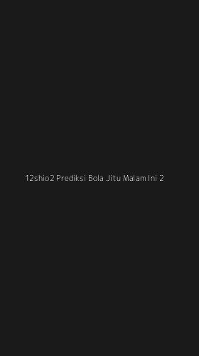 Tampilan Antarmuka Aplikasi 12shio2 Prediksi Bola Jitu Malam Ini - 2