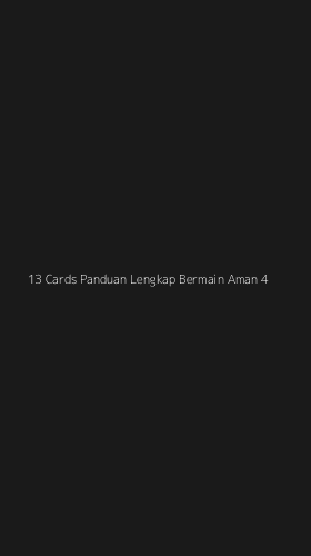Tampilan Antarmuka Aplikasi 13 Cards Panduan Lengkap Bermain Aman - 4