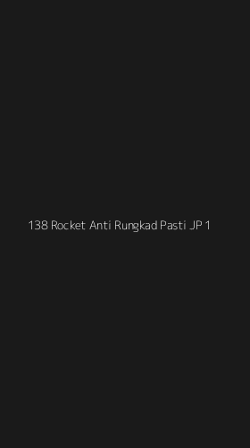 Tampilan Antarmuka Aplikasi 138 Rocket Anti Rungkad Pasti Jp - 1