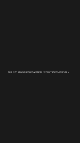 Tampilan Antarmuka Aplikasi 138 Tim Situs Dengan Metode Pembayaran Lengkap - 2