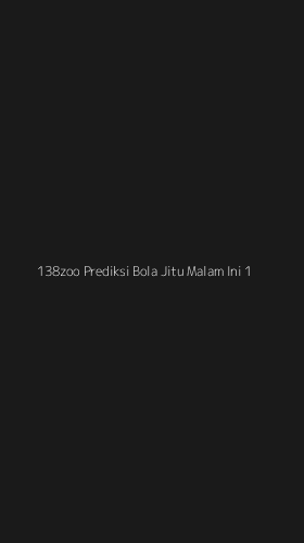 Tampilan Antarmuka Aplikasi 138zoo Prediksi Bola Jitu Malam Ini - 1