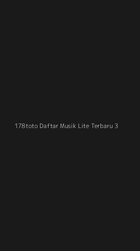 Tampilan Antarmuka Aplikasi 178toto Daftar Musik Lite Terbaru - 3