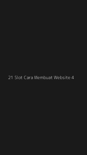 Tampilan Antarmuka Aplikasi 21 Slot Cara Membuat Website - 4