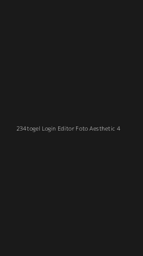 Tampilan Antarmuka Aplikasi 234togel Login Editor Foto Aesthetic - 4