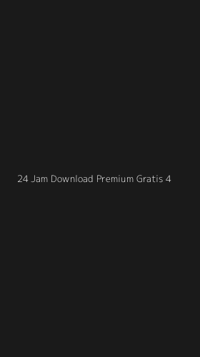 Tampilan Antarmuka Aplikasi 24 Jam Download Premium Gratis - 4