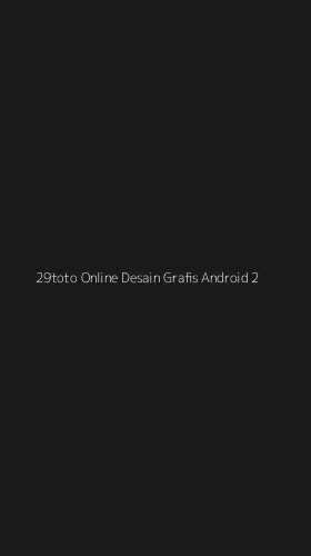 Tampilan Antarmuka Aplikasi 29toto Online Desain Grafis Android - 2