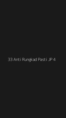 Tampilan Antarmuka Aplikasi 33 Anti Rungkad Pasti Jp - 4