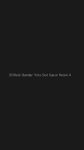 Tampilan Antarmuka Aplikasi 333hoki Bandar Toto Slot Gacor Resmi - 4