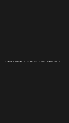 Tampilan Antarmuka Aplikasi 338slot Freebet Situs Slot Bonus New Member 100 - 2