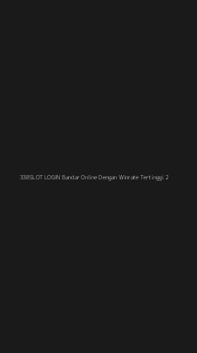 Tampilan Antarmuka Aplikasi 338slot Login Bandar Online Dengan Winrate Tertinggi - 2