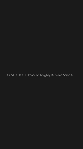 Tampilan Antarmuka Aplikasi 338slot Login Panduan Lengkap Bermain Aman - 4