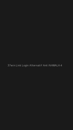 Tampilan Antarmuka Aplikasi 37win Link Login Alternatif Anti Nawala - 4