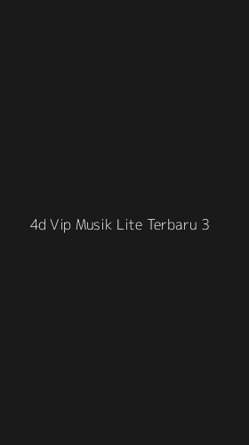 Tampilan Antarmuka Aplikasi 4d Vip Musik Lite Terbaru - 3
