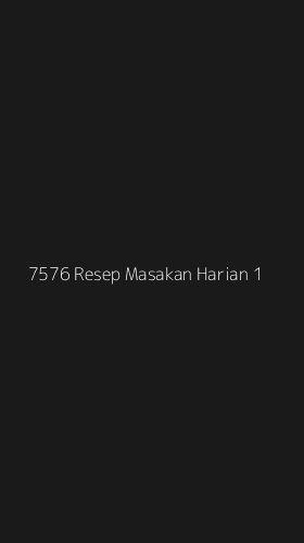 Tampilan Antarmuka Aplikasi 7576 Resep Masakan Harian - 1