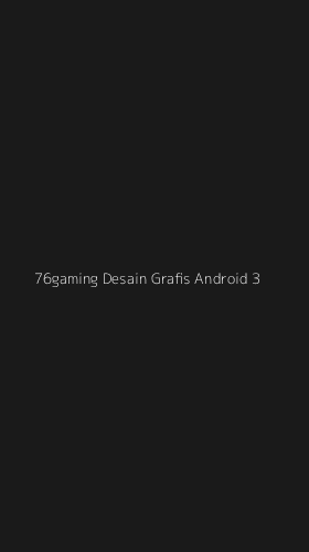 Tampilan Antarmuka Aplikasi 76gaming Desain Grafis Android - 3
