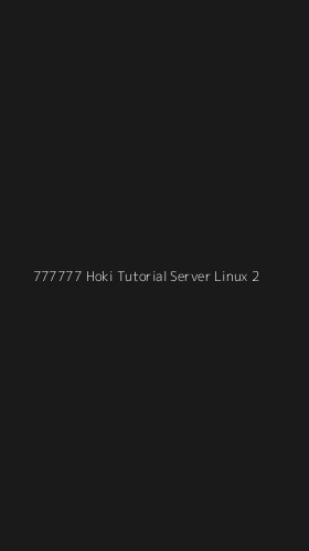 Tampilan Antarmuka Aplikasi 777777 Hoki Tutorial Server Linux - 2