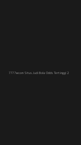 Tampilan Antarmuka Aplikasi 7777wcom Situs Judi Bola Odds Tertinggi - 2