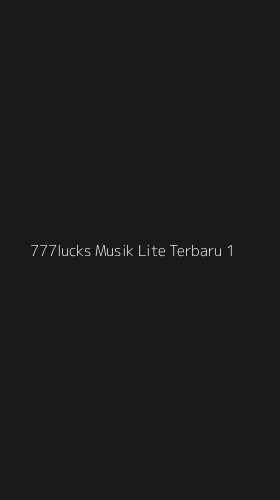 Tampilan Antarmuka Aplikasi 777lucks Musik Lite Terbaru - 1