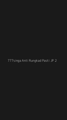Tampilan Antarmuka Aplikasi 777singa Anti Rungkad Pasti Jp - 2
