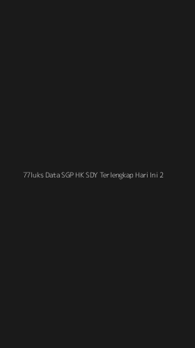 Tampilan Antarmuka Aplikasi 77luks Data Sgp Hk Sdy Terlengkap Hari Ini - 2