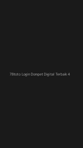 Tampilan Antarmuka Aplikasi 78toto Login Dompet Digital Terbaik - 4