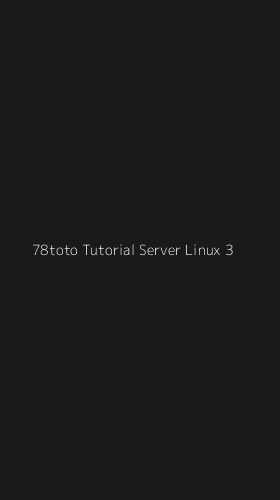Tampilan Antarmuka Aplikasi 78toto Tutorial Server Linux - 3