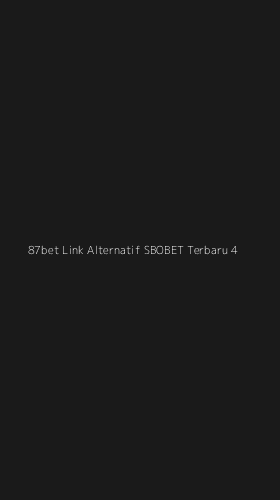 Tampilan Antarmuka Aplikasi 87bet Link Alternatif Sbobet Terbaru - 4