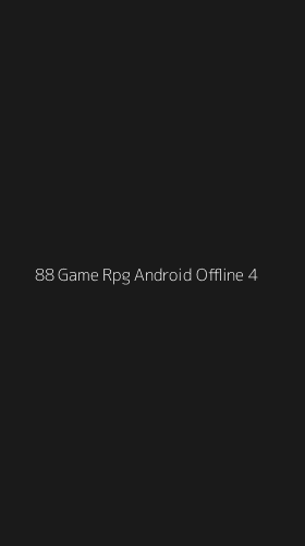 Tampilan Antarmuka Aplikasi 88 Game Rpg Android Offline - 4
