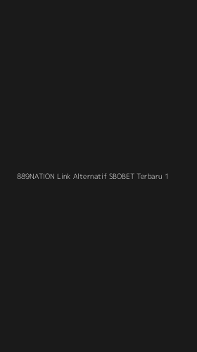 Tampilan Antarmuka Aplikasi 889nation Link Alternatif Sbobet Terbaru - 1