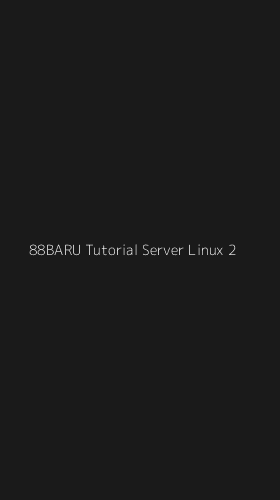 Tampilan Antarmuka Aplikasi 88baru Tutorial Server Linux - 2