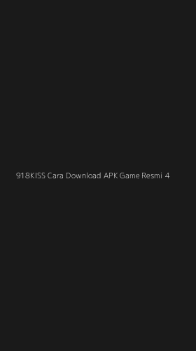Tampilan Antarmuka Aplikasi 918kiss Cara Download Apk Game Resmi - 4