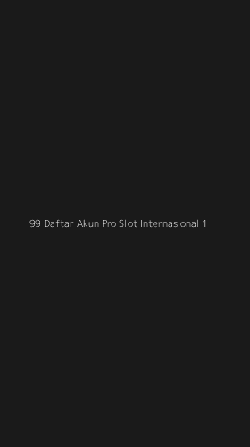 Tampilan Antarmuka Aplikasi 99 Daftar Akun Pro Slot Internasional - 1