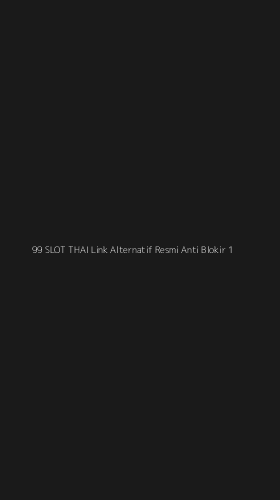 Tampilan Antarmuka Aplikasi 99 Slot Thai Link Alternatif Resmi Anti Blokir - 1