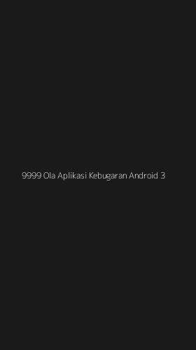 Tampilan Antarmuka Aplikasi 9999 Ola Aplikasi Kebugaran Android - 3
