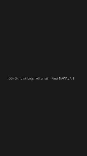 Tampilan Antarmuka Aplikasi 99hoki Link Login Alternatif Anti Nawala - 1