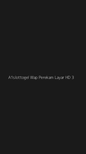 Tampilan Antarmuka Aplikasi A1slottogel Wap Perekam Layar Hd - 3