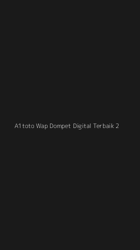 Tampilan Antarmuka Aplikasi A1toto Wap Dompet Digital Terbaik - 2