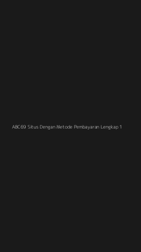 Tampilan Antarmuka Aplikasi Abc69 Situs Dengan Metode Pembayaran Lengkap - 1