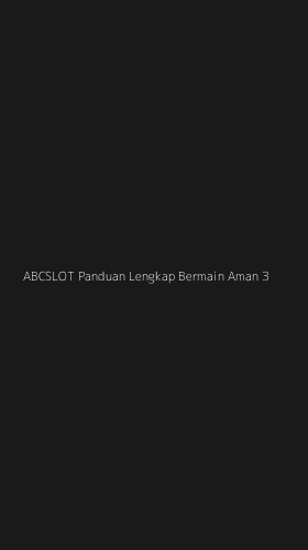 Tampilan Antarmuka Aplikasi Abcslot Panduan Lengkap Bermain Aman - 3