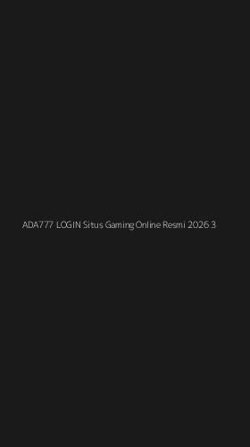 Tampilan Antarmuka Aplikasi Ada777 Login Situs Gaming Online Resmi 2026 - 3